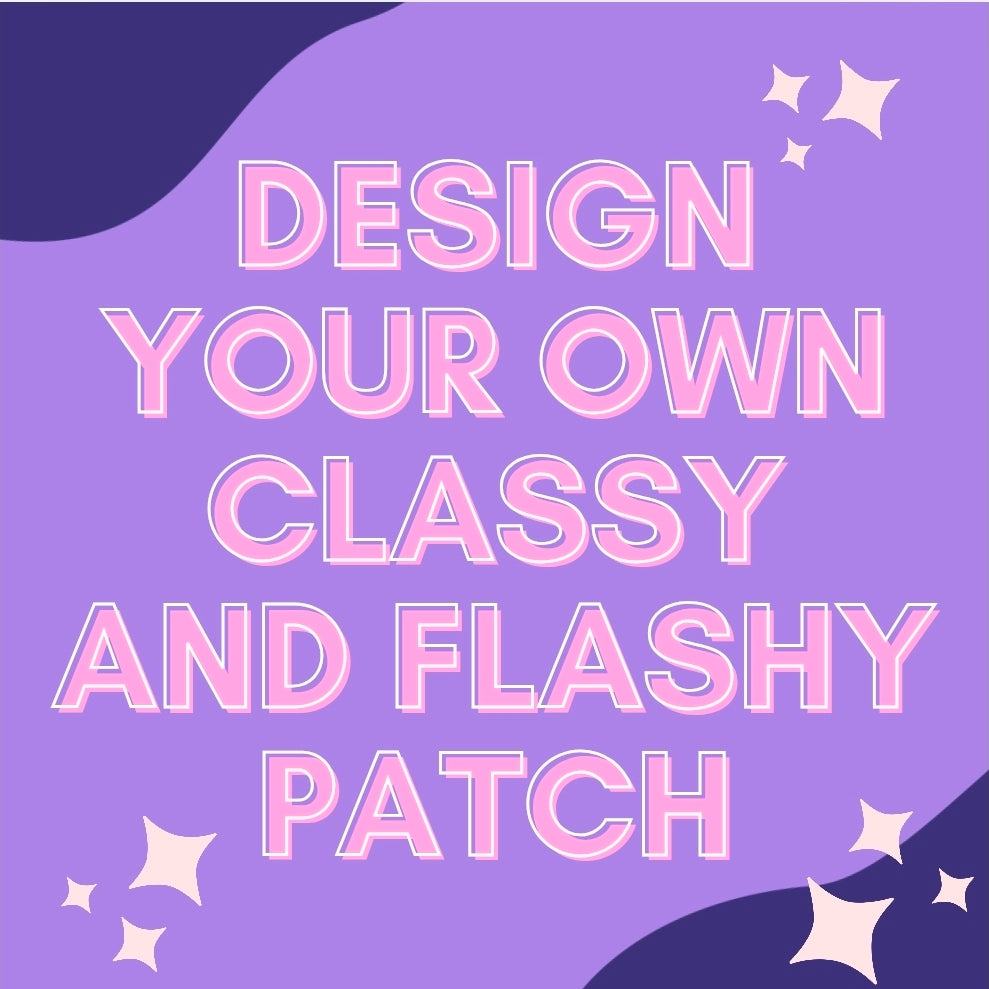 Design your Own Classy and Flashy Patch